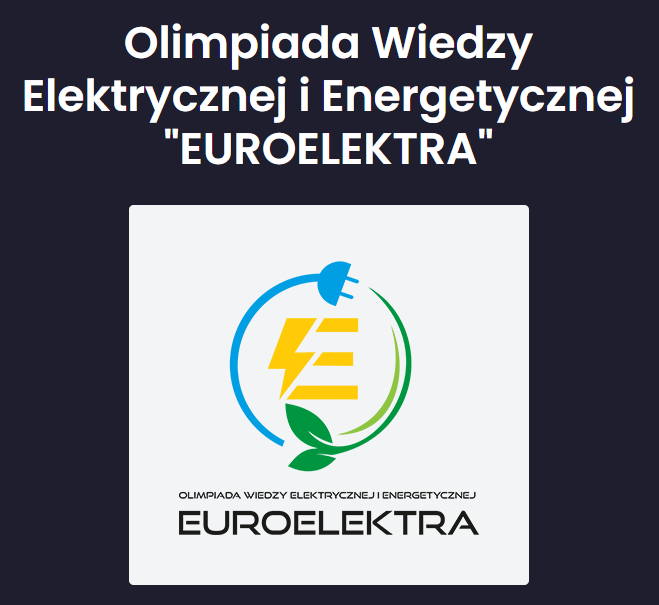 Zawody I stopnia XXVII Olimpiady Wiedzy Elektrycznej i Energetycznej „EUROELEKTRA”.